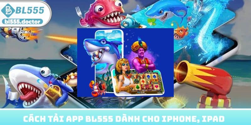 Cách tải app BL555 dành cho iPhone, iPad