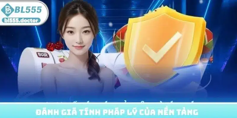 Đánh giá tính pháp lý của nền tảng