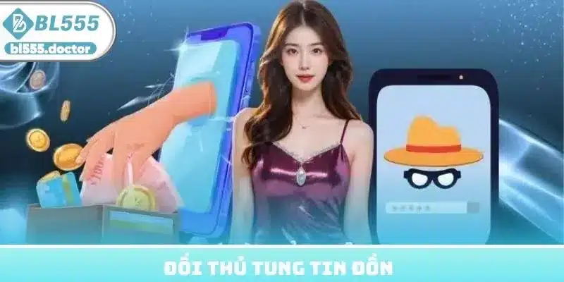 Đối thủ tung tin đồn