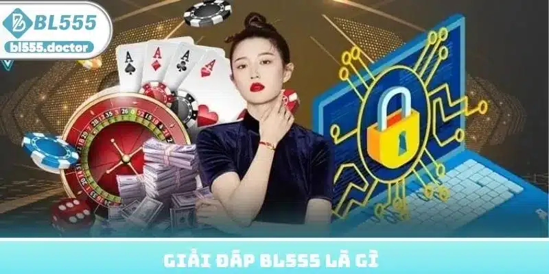 Giải đáp BL555 là gì