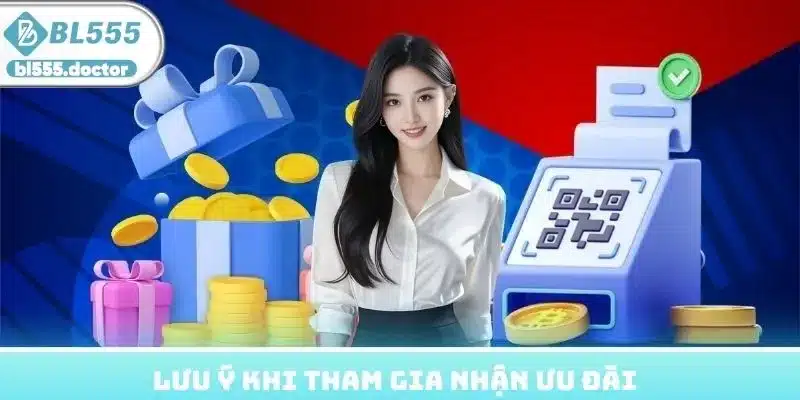 Lưu ý khi tham gia nhận ưu đãi